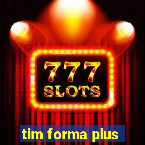 tim forma plus